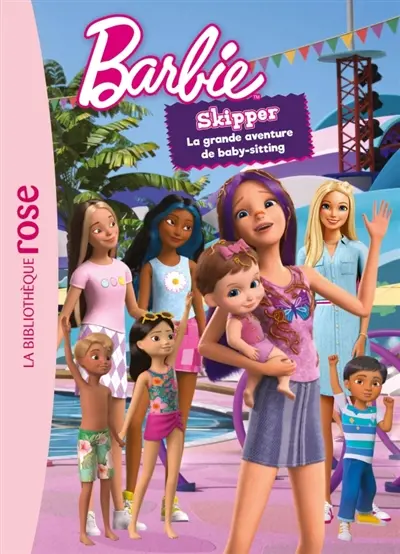 Barbie. Barbie : Skipper, la grande aventure du baby-sitting : le roman du film