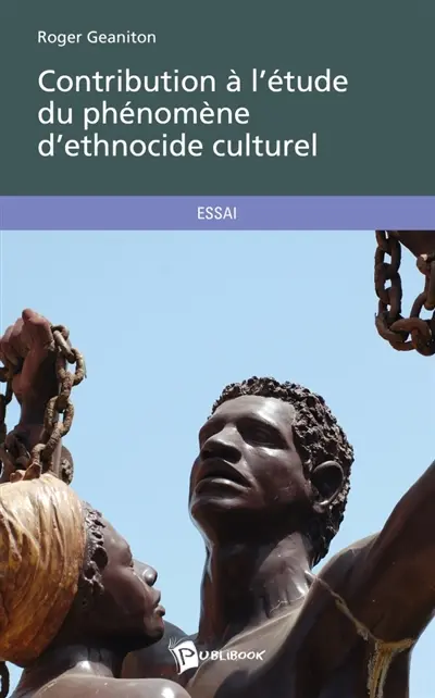 Contribution à l'étude du phénomène d'ethnocide culturel