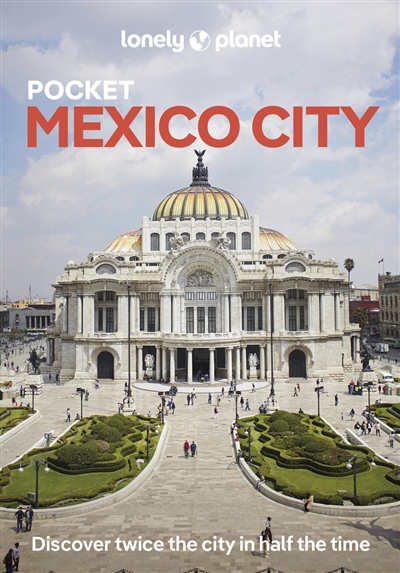 Pocket Mexico City : discover twice the city in half the time