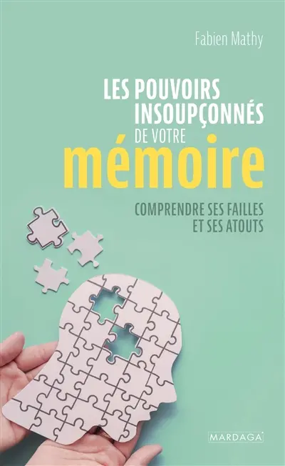 Les pouvoirs insoupçonnés de votre mémoire : comprendre ses failles et ses atouts