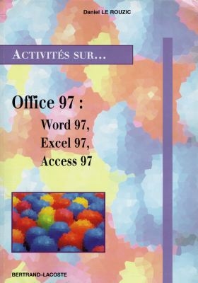 Activités sur... Windows 95, Word 97, Excel 97, Access 97 et PowerPoint 97 : dix-sept fiches d'activités