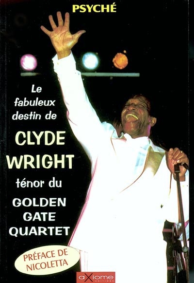 Le fabuleux destin de Clyde Wrights : ténor du Golden Gate Quartet