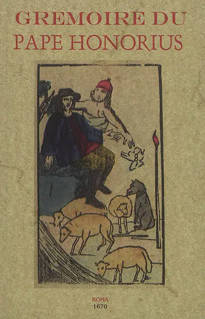 Gremoire du pape Honorius : avec un recueil des plus rares secrets