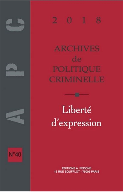 Archives de politique criminelle, n° 40. Liberté d'expression