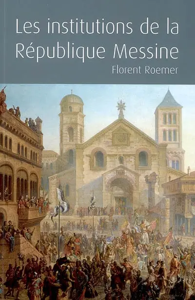 Les institutions de la République messine