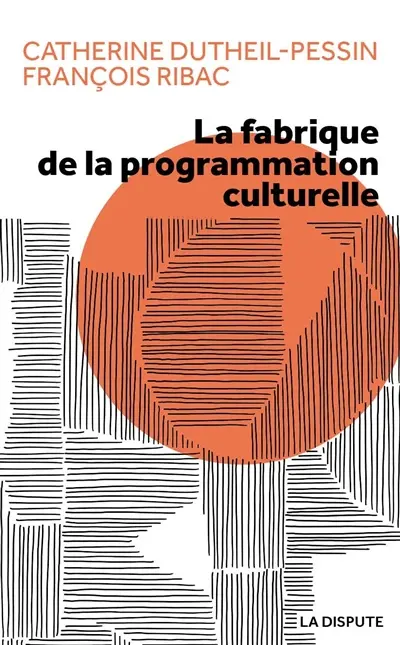 La fabrique de la programmation culturelle