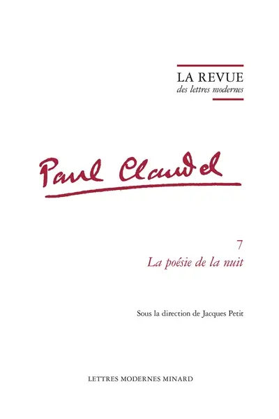 Paul Claudel. Vol. 7. La poésie de la nuit