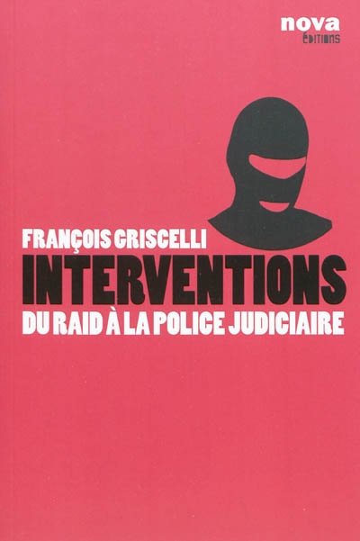 Interventions : du Raid à la police judiciaire