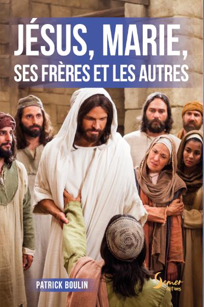 Jésus, Marie, ses frères et les autres