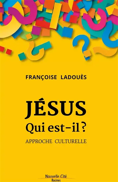 Jésus, qui est-il ? : approche culturelle