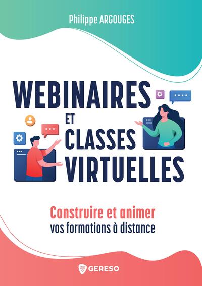 Webinaires et classes virtuelles : construire et animer vos formations à distance