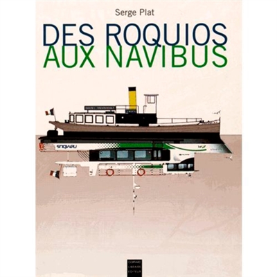 Des roquios aux navibus : l'histoire des Nantais sur le fleuve