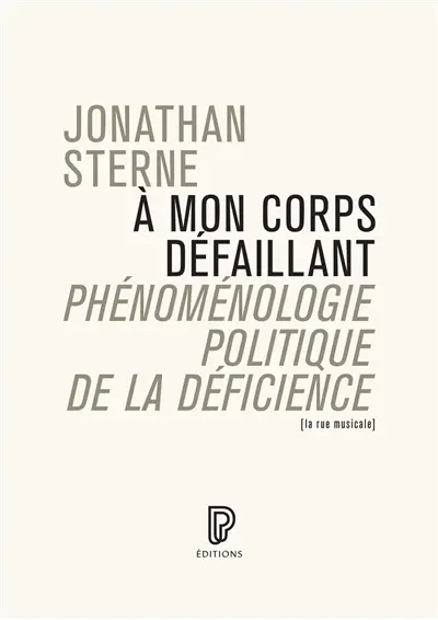 A mon corps défaillant : phénoménologie politique de la déficience