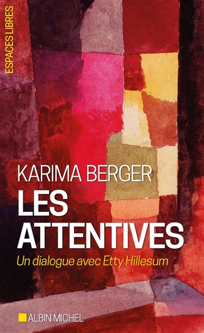 Les attentives : un dialogue avec Etty Hillesum