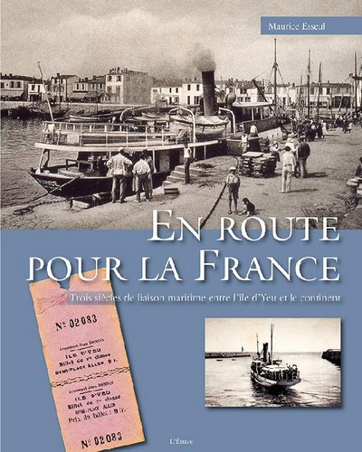En route pour la France : trois siècles de liaison maritime entre l'île d'Yeu et le continent
