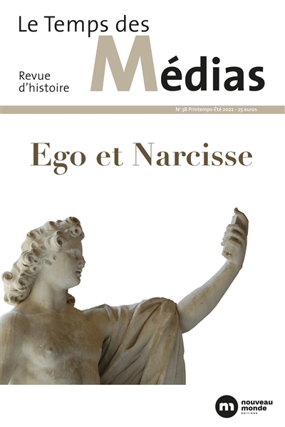 Temps des médias (Le), n° 38. Ego et Narcisse