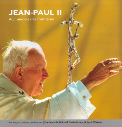 Jean-Paul II : agir au-delà des frontières