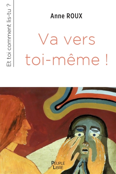 Va vers toi-même ! : et toi comment lis-tu ?. Vol. 1