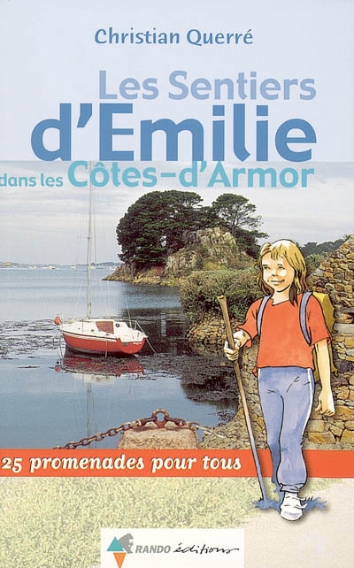 Les sentiers d'Emilie dans les Côtes-d'Armor : 25 promenades pour tous