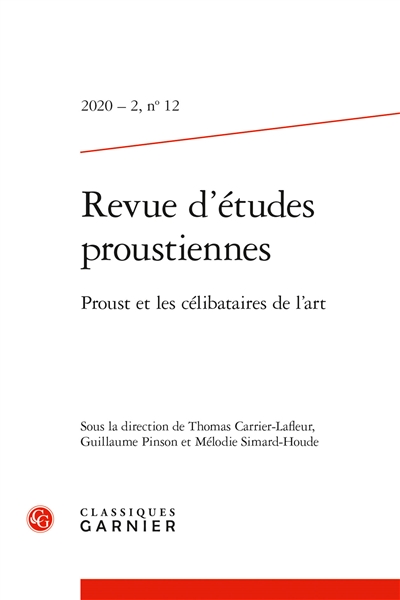 Revue d'études proustiennes, n° 12. Proust et les célibataires de l'art