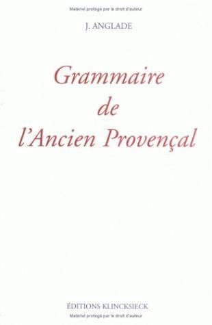Grammaire de l'ancien Proven al : Phonétique et Morphologie ou ancienne langue d'Oc