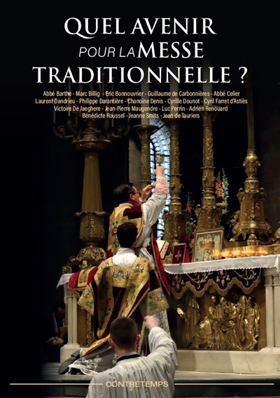 Quel avenir pour la messe traditionnelle ? : actes du colloque sur la messe traditionnel, Paris, septembre 2022