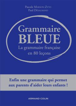 Grammaire bleue : la grammaire française en 80 leçons