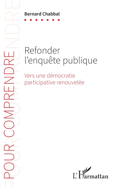 Refonder l'enquête publique : vers une démocratie participative renouvelée