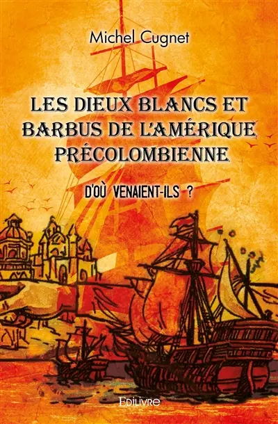 Les dieux blancs et barbus de l'amérique précolombienne : - D'où venaient-ils ?