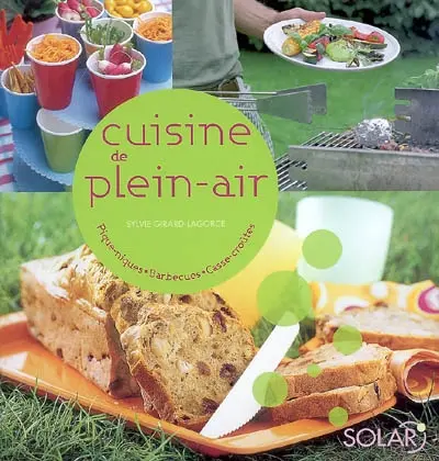 Cuisine de plein air : pique-niques, barbecues, casse-croûtes