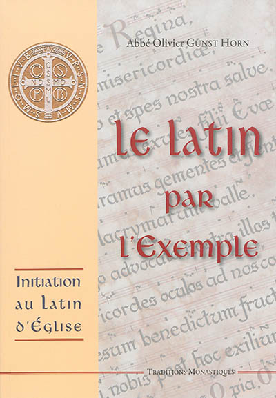 Le latin par l'exemple : initiation au latin d'Eglise