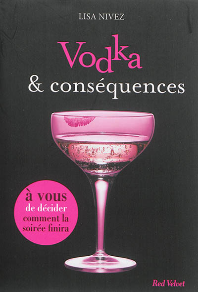 Vodka & conséquences : à vous de décider comment la soirée finira
