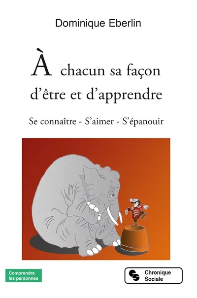 A chacun sa façon d'être et d'apprendre : se connaître, s'aimer, s'épanouir