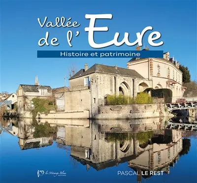 Vallée de l'Eure : Histoire et patrimoine