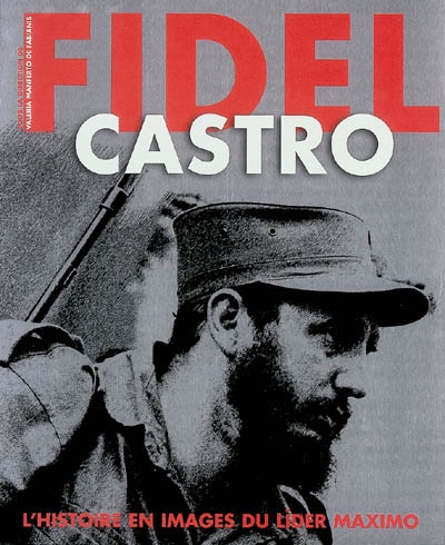 Fidel Castro : l'histoire en images du lider maximo