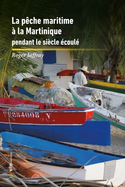 La pêche maritime à la Martinique pendant le siècle écoulé