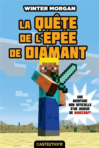 Une aventure non officielle d'un joueur de Minecraft. Vol. 1. La quête de l'épée de diamant