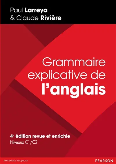 Grammaire explicative de l'anglais : niveaux C1-C2