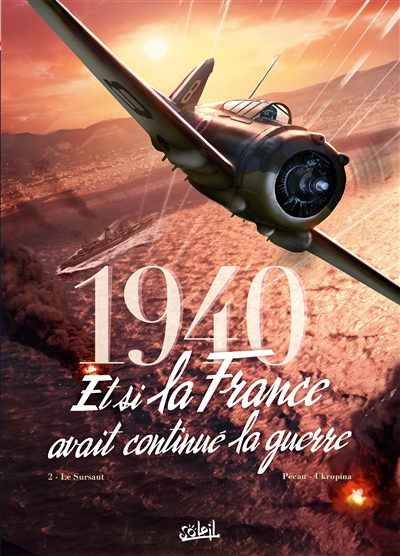 1940, et si la France avait continué la guerre. Vol. 2. Le sursaut