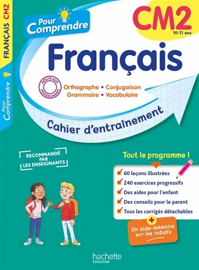 Pour comprendre, français CM2, 10-11 ans : orthographe, conjugaison, grammaire, vocabulaire : cahier d'entraînement