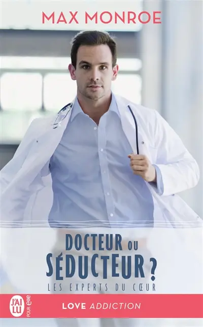 Les experts du coeur. Vol. 1. Docteur ou séducteur ?