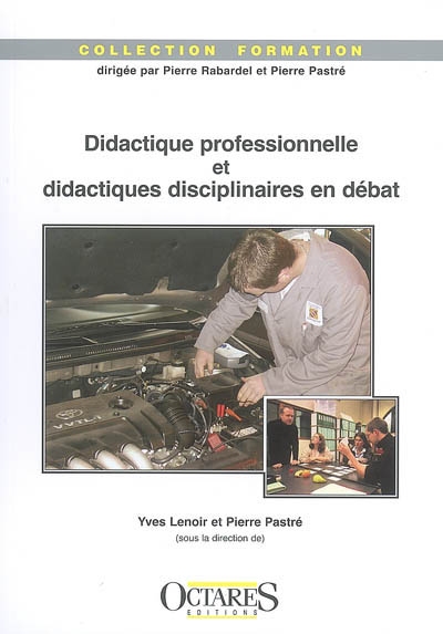 Didactique professionnelle et didactiques disciplinaires en débats : un enjeu pour la professionnalisation des enseignants