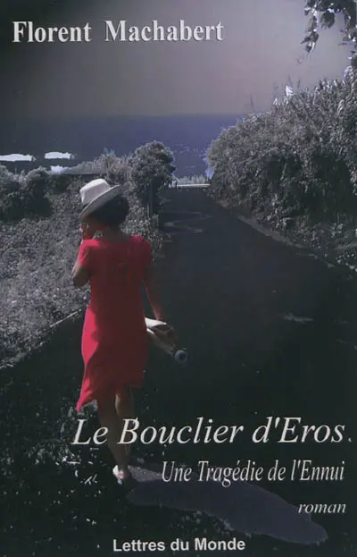 Le bouclier d'Eros : une tragédie de l'ennui