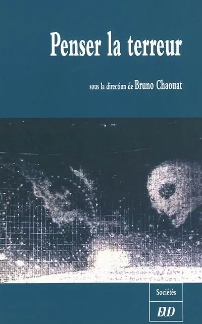 Penser la terreur : colloque de Cerisy, 21-31 juillet 2006