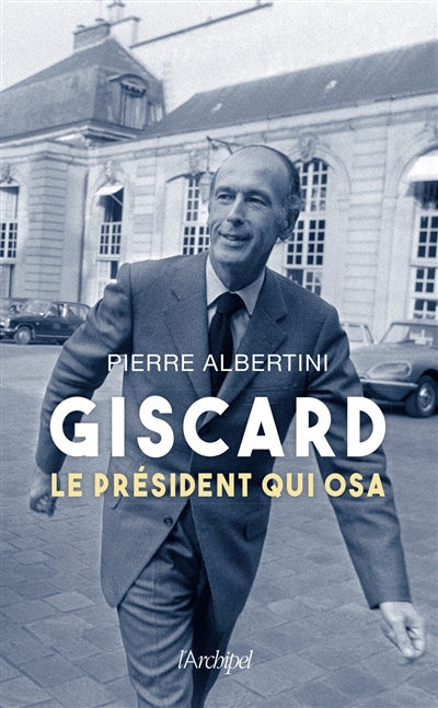 Giscard : le président qui osa