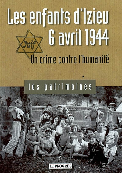 Les enfants d'Izieu, 6 avril 1944 : un crime contre l'humanité