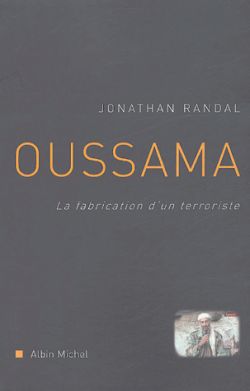 Oussama : la fabrication d'un terroriste