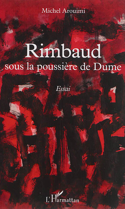 Rimbaud sous la poussière de Dume : essai