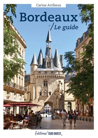 Bordeaux : le guide