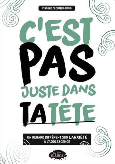 C'est pas juste dans ta tête : regard différent sur l’anxiété à l’adolescence